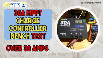 Testing the 30A WattCycle MPPT Solar Charge Controller: Performance & Efficiency🔋