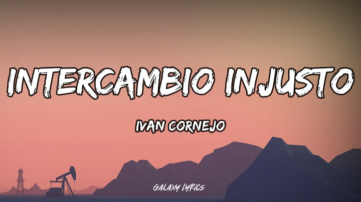 Ivan Cornejo - Intercambio Injusto (LETRA)🎵