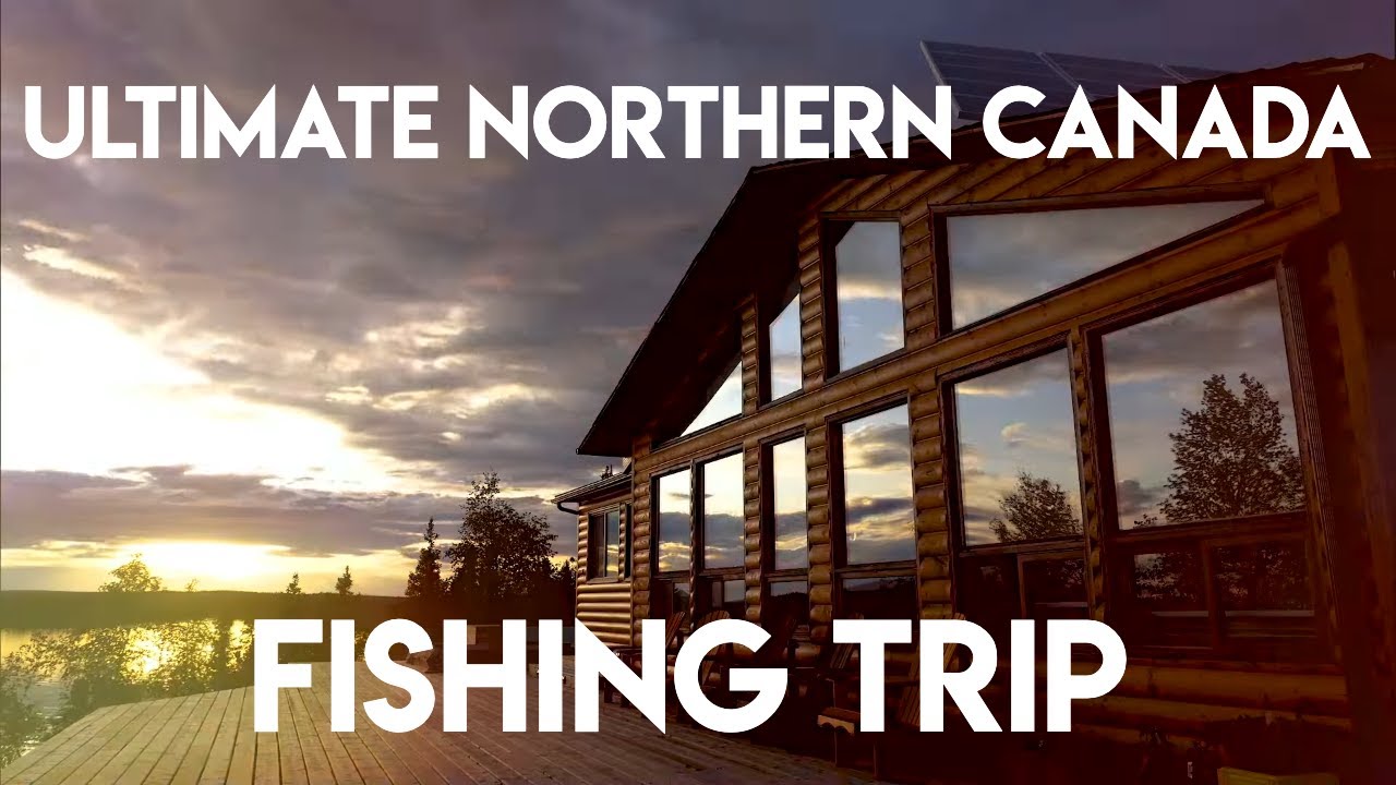 Ultimate Northern Canada Fly Fishing 