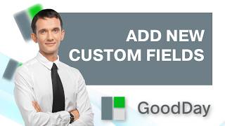 How to Add New Custom Fields in Goodday | FULL 2026 GUIDE