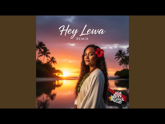 Hey Lewa (Yu Orait?)