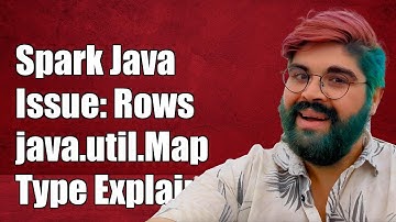 Spark Java Issue: Creating Rows with java.util.Map Type Explained