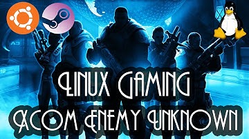 Linux Gaming : XCOM Enemy Unknown