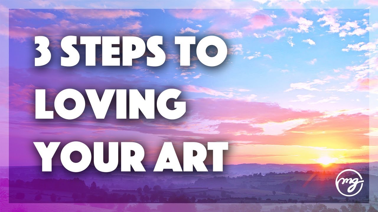 How to Stay Positive with Your Art: Three Steps to Positivity