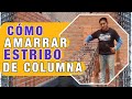 Cómo Amarrar Estribo De Columna ( Tutorial )