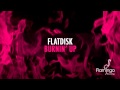 Flatdisk - Burnin' Up (Original Mix) [Flamingo Recordings]