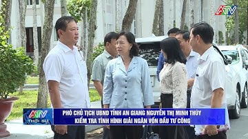 Phó Chủ tịch UBND tỉnh An Giang kiểm tra tình hình giải ngân vốn đầu tư công |Truyền hình An Giang 2