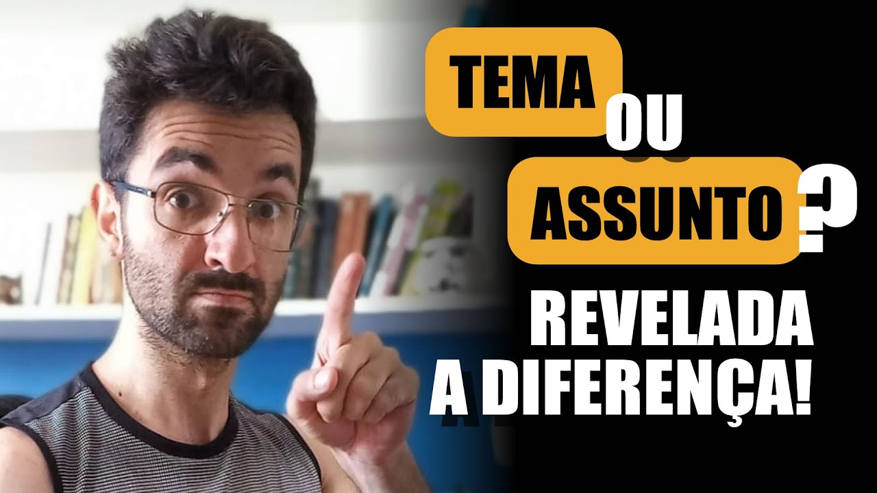 A diferença entre TEMA e ASSUNTO na Redação do ENEM - YouTube