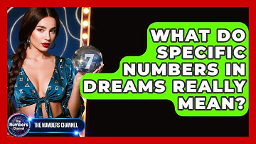 What Do Specific Numbers In Dreams Really Mean? - The Numbers Channel