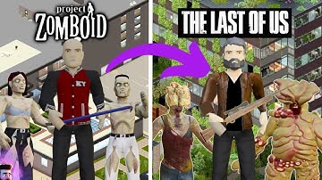 I Needed These Mods - Turning Project Zomboid Into The Last of Us