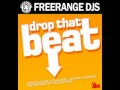 Freerange djs  drop that beat original mix
