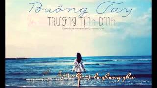 [Vietsub] 放下 | Buông tay - Trương Tịnh Dĩnh (y-heaven.net)