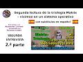 La segunda lectura de la triología Matrix - SEGUNDA ent. - 2.ª parte - con subtítulos en español