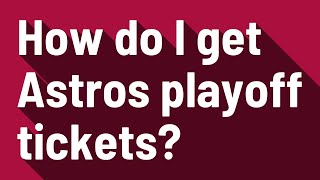 How do I get Astros playoff tickets?