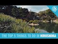 🇯🇵 Top 5 Things to Do in HIROSHIMA, Japan