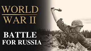 World War 2 Documentary | Battle for Russia | Battlefield S2/E3