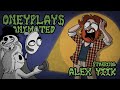 Alex yiik freaks out  oneyplays animated