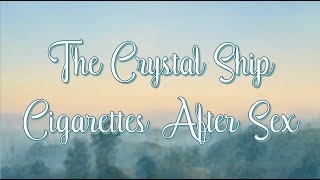 The Crystal Ship - Cigarettes After Sex [Lyrics]