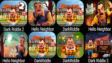 Dark Riddle 3,Hello Neighbor,Dark Riddle,Dark Riddle 2,Hello Neighbor 2,Hello Neighbor 3