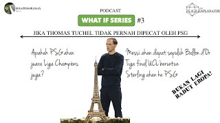 [PODCAST] Jika Thomas Tuchel Tidak Pernah Dipecat Oleh PSG