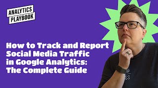 Fix Your Messy GA4 Social Media Reports (Finally!)