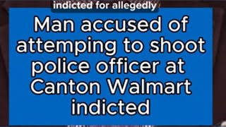 Famous Suspect indicted for attempted murder of police officer at Canton Walmart Profile