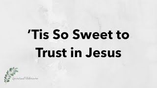 'Tis So Sweet to Trust in Jesus | Hymn with Lyrics | Dementia friendly