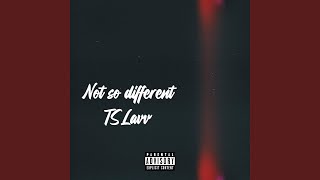 Not so different