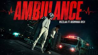 AMBULANCE 🚑 | Rizzlaa Ft. @rishiiiiirich  |  