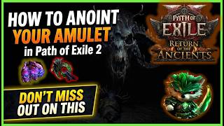 [POE2] Quick Newbie Guide on Anointing Amulet - a simple yet SUPER POWERFUL Mechanic