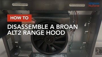 How to Disassemble a Broan ALT2 Range Hood