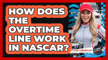 How Does the Overtime Line Work in NASCAR?