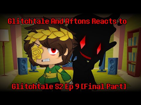 Glitchtale and Aftons React to Glitchtale S2 Ep 9 [Final Part/Read Description]