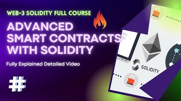 Advanced Smart Contracts - Solidity  Full Course - Web 3