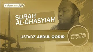 Merdunya Bacaan Al Quran, Ustadz Abdul Qodir Surah Al- Ghasyiah