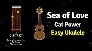 How to play Sea of Love by Cat Power on Ukulele | Ukified Wealth