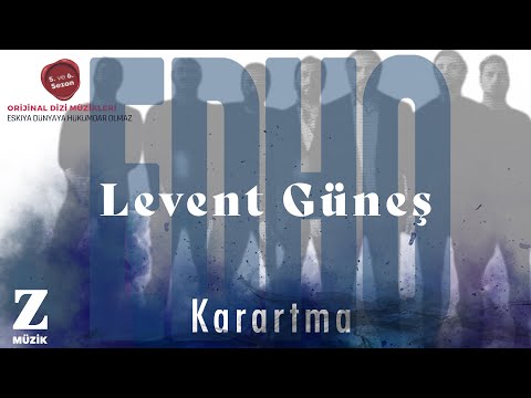Levent Güneş Karartma I EDHO 5 Ve 6 Sezon Orijinal Dizi Müzikleri 2021 Z Müzik