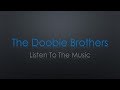 The doobie brothers listen to the music lyrics