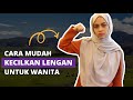 Cara Mengecilkan Lengan Untuk Wanita | Yana Saiful