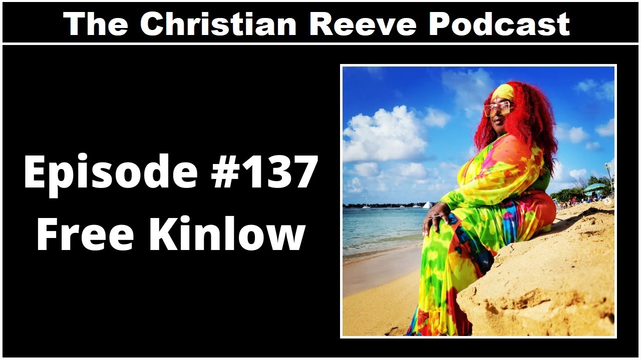 The Christian Reeve Podcast #137 | Free Kinlow - YouTube