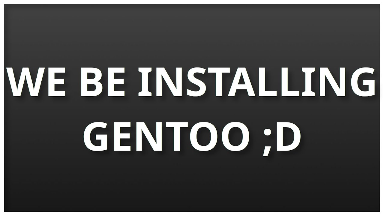 ? I'm Actually Installing Gentoo! ?