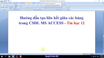 Bài 7 Hướng dẫn tạo liên kết giữa các bảng trong ACCESS - Tin học 12 #thptlienha #chanel_technology