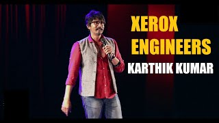 Xerox Engineers | Stand up comedy by Karthik Kumar