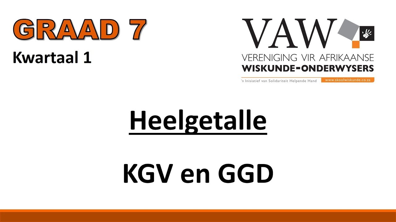 Graad7 KW1 Heelgetalle GGD en KGV (2017) (wiskvaw)