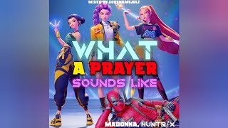 What A Prayer Sounds Like Like A Prayer What It Sounds Like Music Mashup