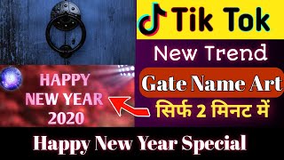 Tik Tok New Trend | Gate Name Art | Happy New Year 2020 Video Editing Tutorial