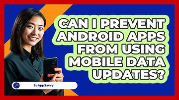 Can I Prevent Android Apps From Using Mobile Data Updates?