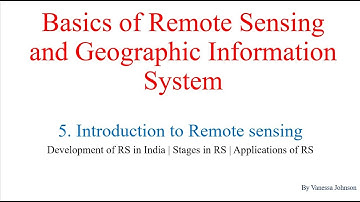Basics of Remote Sensing and GIS | Introduction to RS (Part 5) | Development Stages & Applications
