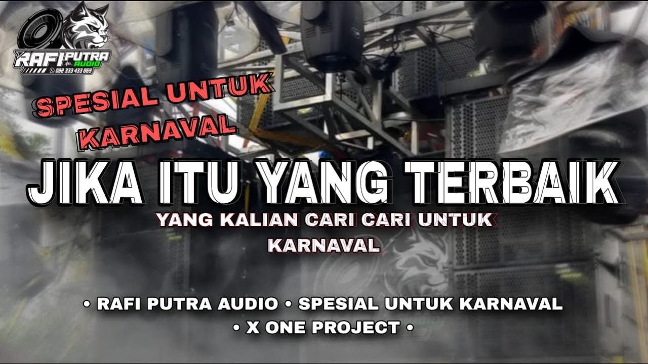 DJ JIKA ITU YANG TERBAIK - STYLE PARTY - SPESIAL UNTUK KARNAVAL -FT X ONE PROJECT