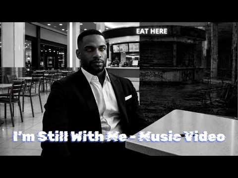 Still With Me - Music Video